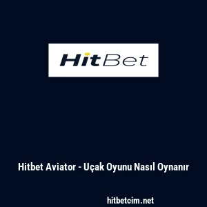 Hitbet Aviator - U&ccedil;ak Oyunu Nasıl Oynanır