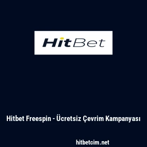 Hitbet Freespin - &Uuml;cretsiz &Ccedil;evrim Kampanyası